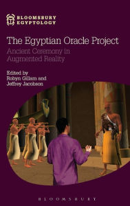 Title: The Egyptian Oracle Project: Ancient Ceremony in Augmented Reality, Author: Robyn  Gillam