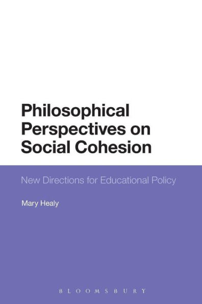 Philosophical Perspectives on Social Cohesion: New Directions for Educational Policy