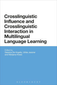 Title: Crosslinguistic Influence and Crosslinguistic Interaction in Multilingual Language Learning, Author: Gessica De Angelis