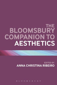 Title: The Bloomsbury Companion to Aesthetics, Author: Anna Christina Ribeiro