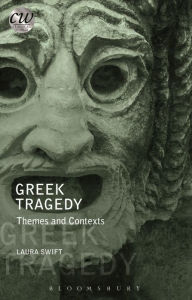 Title: Greek Tragedy: Themes and Contexts, Author: Laura Swift
