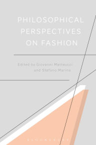 Title: Philosophical Perspectives on Fashion, Author: Giovanni Matteucci