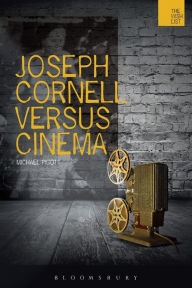 Title: Joseph Cornell Versus Cinema, Author: Michael Pigott