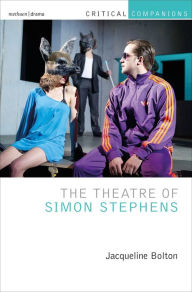 Title: The Theatre of Simon Stephens, Author: Jacqueline Bolton