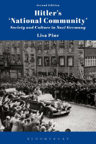 Title: Hitler's 'National Community': Society and Culture in Nazi Germany, Author: Lisa Pine