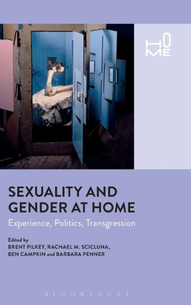 Sexuality and Gender at Home: Experience, Politics, Transgression