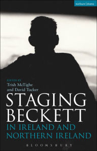 Title: Staging Beckett in Ireland and Northern Ireland, Author: Bloomsbury Academic