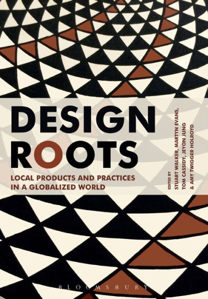 Design Roots: Culturally Significant Designs, Products and Practices