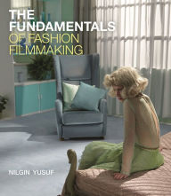 Free kindle books downloads The Fundamentals of Fashion Filmmaking