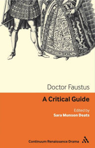 Title: Doctor Faustus: A critical guide, Author: Sara Munson Deats