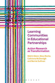 Title: Learning Communities in Educational Partnerships: Action Research as Transformation, Author: Máirín Glenn