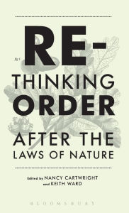 Title: Rethinking Order: After the Laws of Nature, Author: Nancy Cartwright