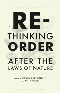 Title: Rethinking Order: After the Laws of Nature, Author: Nancy Cartwright