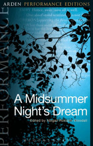 Title: A Midsummer Night's Dream: Arden Performance Editions, Author: William Shakespeare