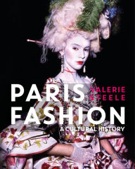 Title: Paris Fashion: A Cultural History, Author: Valerie Steele