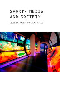 Title: Sport, Media and Society, Author: Eileen Kennedy