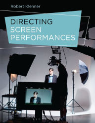 Title: Directing Screen Performances, Author: Robert Klenner