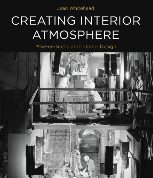 Creating Interior Atmosphere: Mise-en-scène and Interior Design