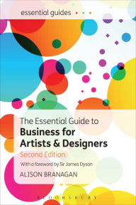 Title: The Essential Guide to Business for Artists and Designers, Author: Alison Branagan