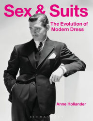 Title: Sex and Suits: The Evolution of Modern Dress, Author: Anne Hollander