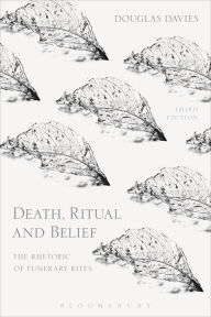 Title: Death, Ritual and Belief: The Rhetoric of Funerary Rites, Author: Douglas Davies