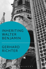 Title: Inheriting Walter Benjamin, Author: Gerhard Richter