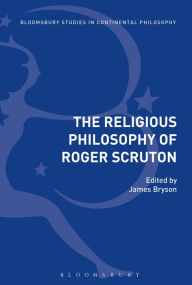 Title: The Religious Philosophy of Roger Scruton, Author: James Bryson