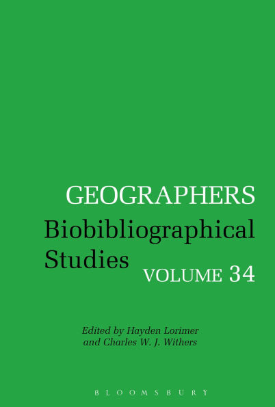 Geographers: Biobibliographical Studies, Volume 34