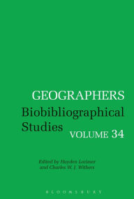 Title: Geographers: Biobibliographical Studies, Volume 34, Author: Hayden Lorimer