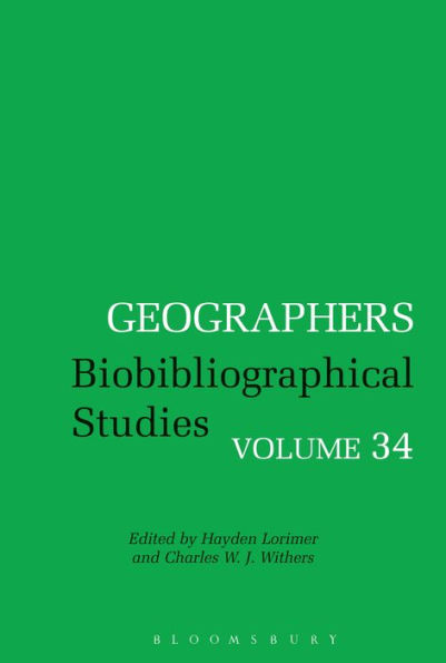 Geographers: Biobibliographical Studies, Volume 34