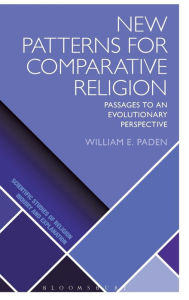 Title: New Patterns for Comparative Religion: Passages to an Evolutionary Perspective, Author: William E. Paden