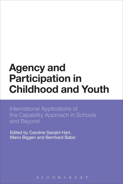 Agency and Participation Childhood Youth: International Applications of the Capability Approach Schools Beyond