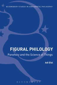 Title: Figural Philology: Panofsky and the Science of Things, Author: Adi Efal