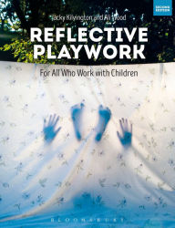 Title: Reflective Playwork: For All Who Work with Children, Author: Jacky Kilvington