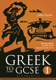 Title: Greek to GCSE: Part 1: Revised edition for OCR GCSE Classical Greek (9-1) / Edition 2, Author: John Taylor