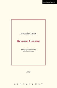 Title: Beyond Caring, Author: Alexander Zeldin