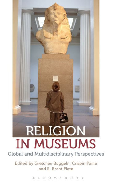 Religion in Museums: Global and Multidisciplinary Perspectives