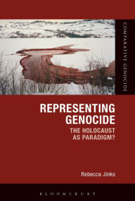 Title: Representing Genocide: The Holocaust as Paradigm?, Author: Rebecca Jinks