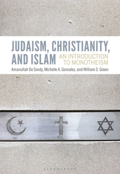 Judaism, Christianity, and Islam: An Introduction to Monotheism