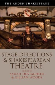 Title: Stage Directions and Shakespearean Theatre, Author: Gillian Woods