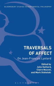 Title: Traversals of Affect: On Jean-François Lyotard, Author: Julie Gaillard