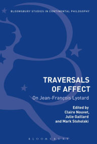 Title: Traversals of Affect: On Jean-François Lyotard, Author: Julie Gaillard
