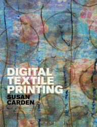 Title: Digital Textile Printing, Author: Susan Carden