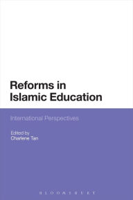 Title: Reforms in Islamic Education: International Perspectives, Author: Charlene Tan