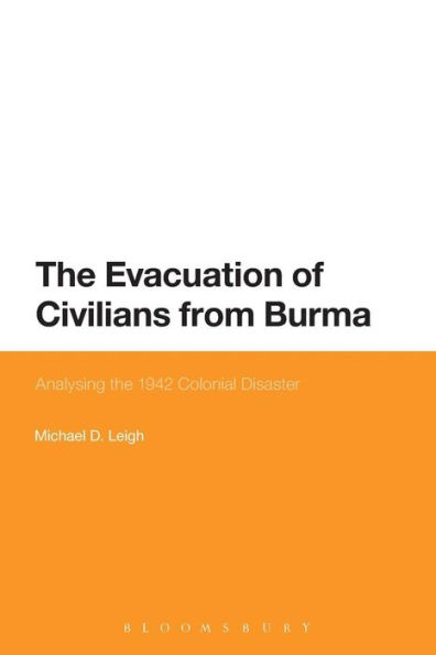 the Evacuation of Civilians from Burma: Analysing 1942 Colonial Disaster