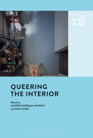 Title: Queering the Interior, Author: Andrew Gorman-Murray