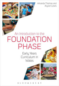 Title: An Introduction to the Foundation Phase: Early Years Curriculum in Wales, Author: Amanda Thomas