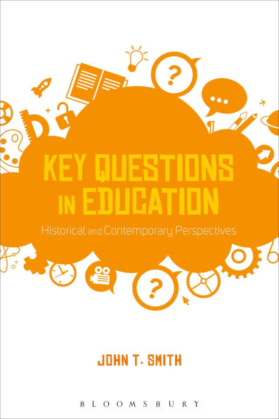 Key Questions Education: Historical and Contemporary Perspectives