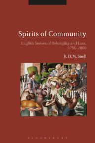 Title: Spirits of Community: English Senses of Belonging and Loss, 1750-2000, Author: K. D. M. Snell