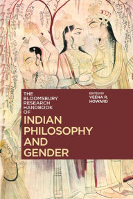 Title: The Bloomsbury Research Handbook of Indian Philosophy and Gender, Author: Veena R. Howard